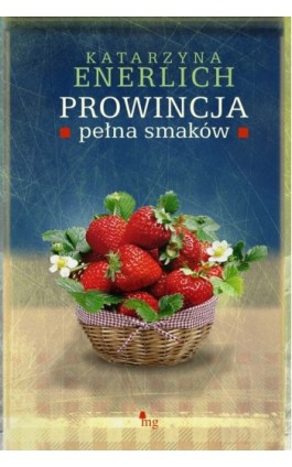 Prowincja pełna smaków - Katarzyna Enerlich - Ebook - 978-83-7779-124-0