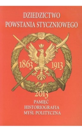 Dziedzictwo powstania styczniowego - Ebook - 978-83-235-2796-1