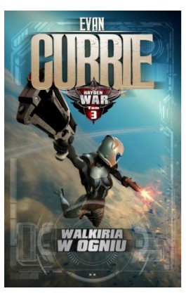 Hayden War. Tom 3. Walkiria w ogniu - Evan Currie - Ebook - 978-83-64030-89-5