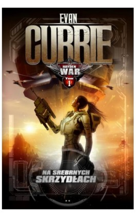 Hayden War. Tom 1. Na Srebrnych Skrzydłach - Evan Currie - Ebook - 978-83-64030-74-1