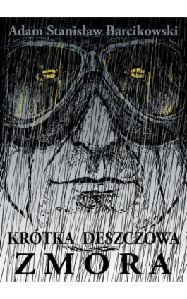 Krótka deszczowa zmora - Adam Barcikowski - Ebook - 978-83-7859-770-4