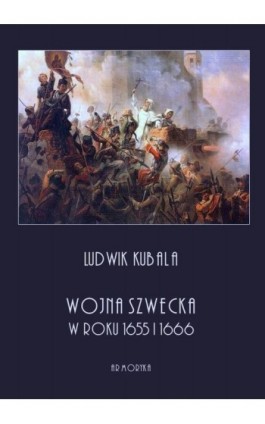 Wojna szwedzka - Ludwik Kubala - Ebook - 978-83-8064-397-0