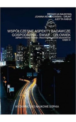 Współczesne aspekty badawcze Gospodarka-Świat-Człowiek aspekty teoretyczno-praktyczne badań naukowych cz.IV - Jagoda Wodzińska-Jabłońska - Ebook - 978-83-65357-58-8