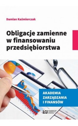 Obligacje zamienne w finansowaniu przedsiębiorstwa - Damian Kaźmierczak - Ebook - 978-83-8088-302-4