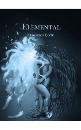 Elemental - Krzysztof Bonk - Ebook - 978-83-7853-441-9