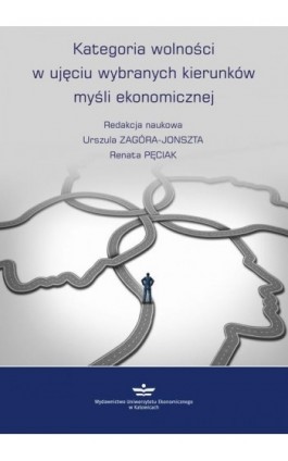 Kategoria wolności w ujęciu wybranych kierunków myśli ekonomicznej - Ebook - 978-83-7875-321-6