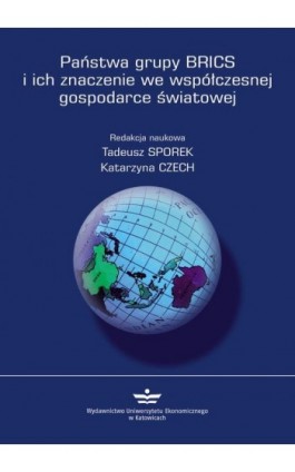 Państwa grupy BRICS i ich znaczenie we współczesnej gospodarce światowej - Ebook - 978-83-7875-261-5
