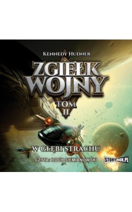 Zgiełk wojny Tom 2 W głębi strachu - Kennedy Hudner - Audiobook - 978-83-7927-660-8