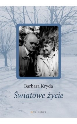 Światowe życie - Kryda Barbara - Ebook - 978-83-63804-67-1