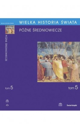 WIELKA HISTORIA ŚWIATA tom V Późne średniowiecze - Krzysztof Baczkowski - Ebook - 978-83-60657-48-5