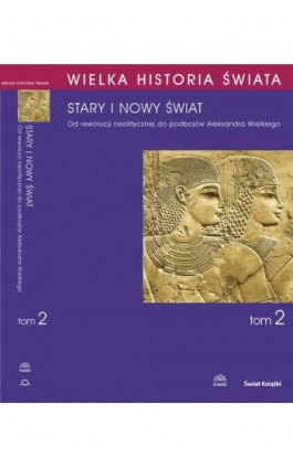 WIELKA HISTORIA ŚWIATA tom II Stary i nowy świat - Joachim Śliwa - Ebook - 978-83-60657-36-2