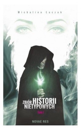 Zbiór historii nietypowych - Michalina Łuczak - Ebook - 978-83-8083-261-9