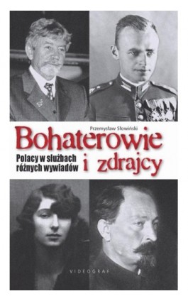 Bohaterowie i zdrajcy - Przemysław Słowiński - Ebook - 978-83-7835-147-4