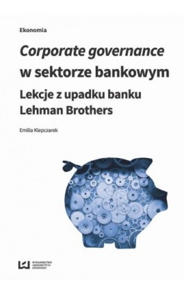 Corporate governance w sektorze bankowym - Emilia Klepczarek - Ebook - 978-83-8088-311-6
