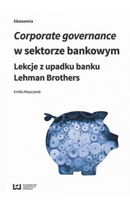 Corporate governance w sektorze bankowym - Emilia Klepczarek - Ebook - 978-83-8088-311-6