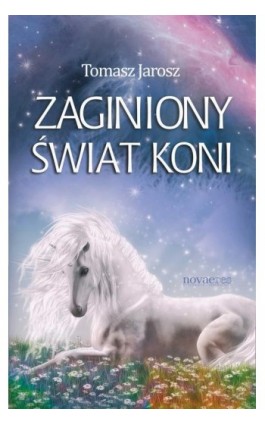 Zaginiony świat koni - Tomasz Jarosz - Ebook - 978-83-7942-112-1