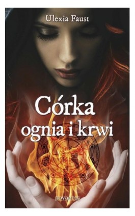 Córka ognia i krwi - Ulexia Faust - Ebook - 978-83-7942-342-2