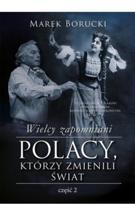 Wielcy zapomniani. Polacy, którzy zmienili świat. Część 2 - Marek Borucki - Ebook - 978-83-287-0321-6