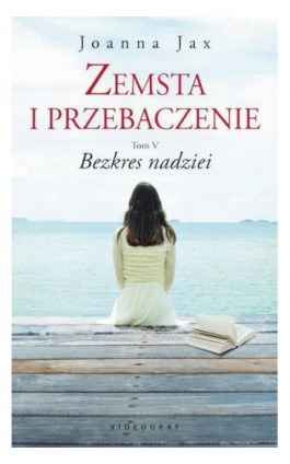 Zemsta i przebaczenie Tom 5 Bezkres nadziei - Joanna Jax - Ebook - 978-83-7835-636-3