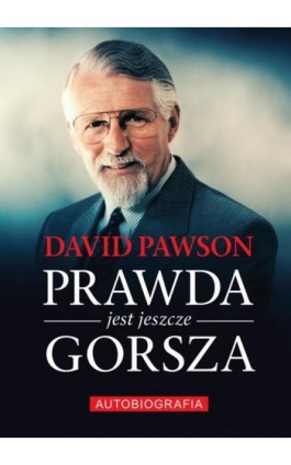 Prawda jest jeszcze gorsza - David Pawson - Ebook - 978-83-63097-52-3