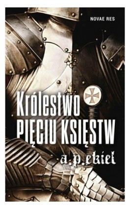 Królestwo Pięciu Księstw - A.P. Ekiel - Ebook - 978-83-7942-641-6