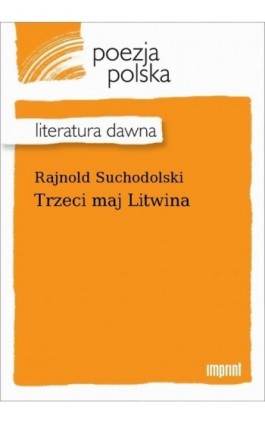 Trzeci maj Litwina - Rajnold Suchodolski - Ebook - 978-83-270-4225-5