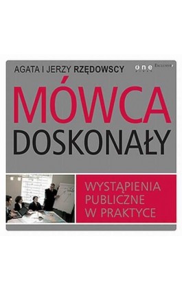 Mówca doskonały. Wystąpienia publiczne w praktyce - Agata Rzędowska - Audiobook - 978-83-283-2042-0