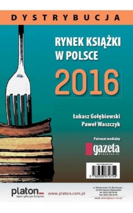 Rynek książki w Polsce 2016. Dystrybucja - Łukasz Gołębiewski - Ebook - 978-83-63879-75-4
