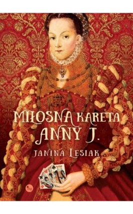 Miłosna kareta Anny J. - Janina Lesiak - Ebook - 978-83-7779-286-5