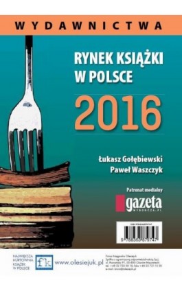 Rynek książki w Polsce 2016. Wydawnictwa - Łukasz Gołębiewski - Ebook - 978-83-63879-74-7