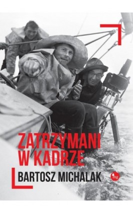 Zatrzymani w kadrze - Bartosz Michalak - Ebook - 978-83-7779-278-0