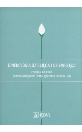 Ginekologia dziecięca i dziewczęca - Agnieszka Białka - Ebook - 978-83-200-5147-6