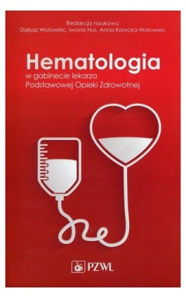 Hematologia w gabinecie lekarza Podstawowej Opieki Zdrowotnej - Anna Korycka-Wołowiec - Ebook - 978-83-200-5309-8