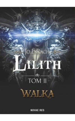 Lilith. Tom II - Walka - Jo.E. RACH. - Ebook - 978-83-8083-315-9