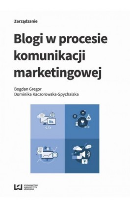 Blogi w procesie komunikacji marketingowej - Bogdan Gregor - Ebook - 978-83-8088-417-5