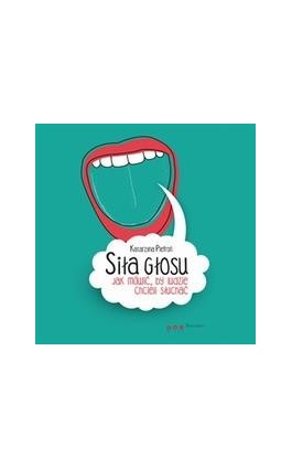 Siła głosu. Jak mówić, by ludzie chcieli słuchać - Katarzyna Pietroń - Audiobook - 978-83-283-2716-0