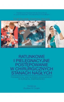 Ratunkowe i pielęgnacyjne postępowanie w chirurgicznych stanach nagłych - Ebook - 978-83-939529-4-6