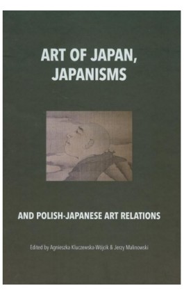 Art of Japan Japanisms - Agnieszka Kluczewska-Wójcik, Jerzy Malinowski - Ebook - 978-83-62737-16-1