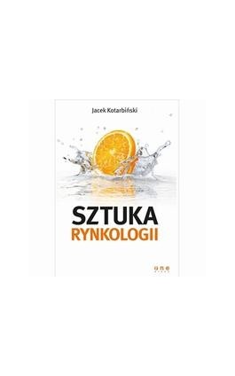 Sztuka rynkologii - Jacek Kotarbiński - Audiobook - 978-83-283-0692-9