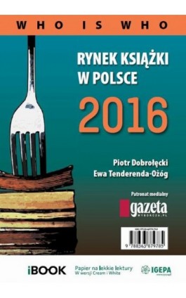 Rynek książki w Polsce 2016. Who is who - Piotr Dobrołęcki - Ebook - 978-83-63879-78-5