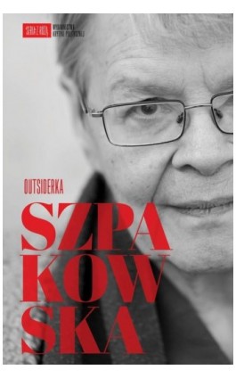 Szpakowska. Outsiderka - Iwona Kurz - Ebook - 978-83-63855-84-0