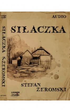 Siłaczka - Stefan Żeromski - Audiobook - 978-83-61083-74-0