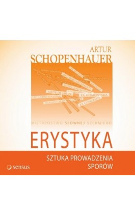 Erystyka. Sztuka prowadzenia sporów - Arthur Schopenhauer - Audiobook - 978-83-283-3517-2