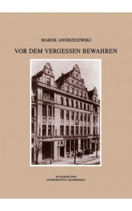 Vor dem Vergessen bewahren - Marek Andrzejewski - Ebook - 978-83-7865-637-1