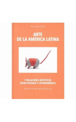 Arte de la América Latina y relaciones artísticas entre Polonia y Latinoamérica - Ewa Kubiak - Ebook - 978-83-62737-81-9