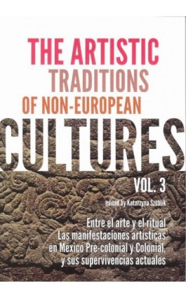 The Artistic Traditions of Non-European Cultures vol 3 - Katarzyna Szoblik - Ebook - 978-83-62737-90-1