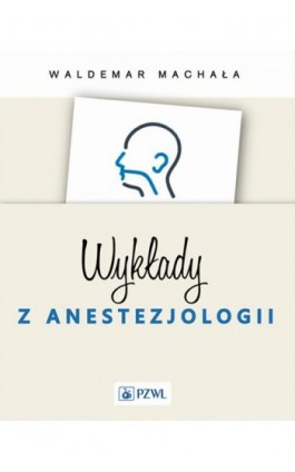 Wykłady z anestezjologii - Waldemar Machała - Ebook - 978-83-200-5429-3