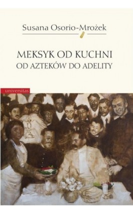 Meksyk od kuchni - Susana Osorio-Mrożek - Ebook - 978-83-242-2464-7