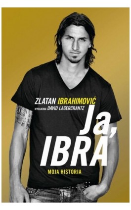 Ja, Ibra - Zlatan Ibrahimović - Ebook - 978-83-63248-15-4