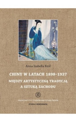 Chiny w latach 1898 - 1937 - Anna Izabella Król - Ebook - 978-83-62737-86-4